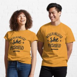 Nevertheless, She Persisted Classic T-Shirt