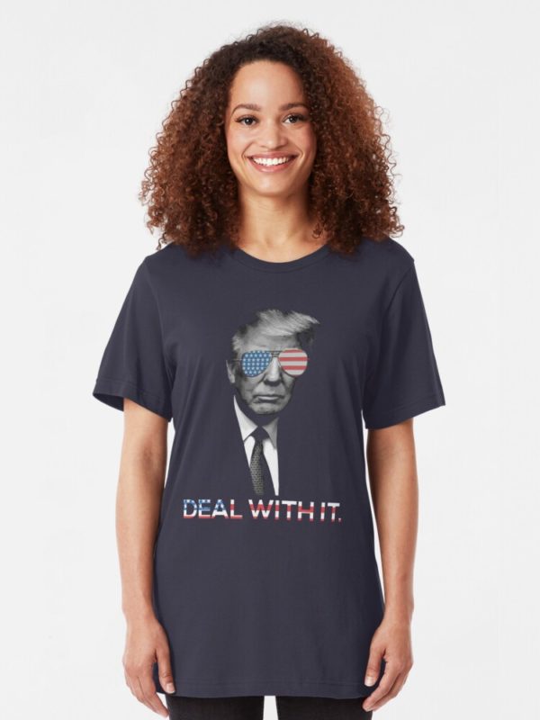 Trump - Deal With It!