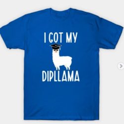 I got my dipllama graduation t-shirt