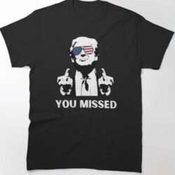 Trump - You Missed! T-Shirt